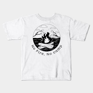 No Fire, No camp Kids T-Shirt